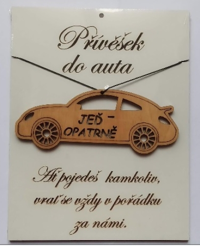 Přívěšek do auta Jeď opatrně